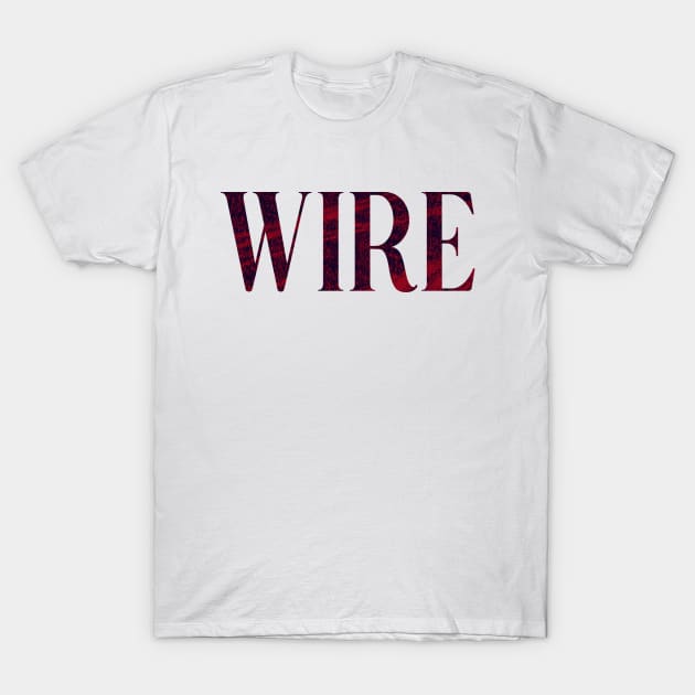 Wire - Simple Typography Style T-Shirt by Sendumerindu